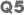 Q5